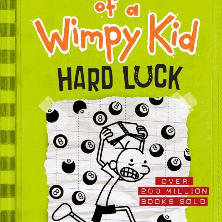 WIMPY KID ; HARD LUCK BY JEFF KINNEY
