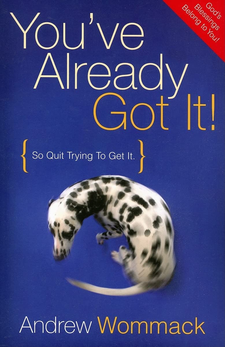 YOU'VE ALREADY GOT IT! BY ANDREW WOMMACK