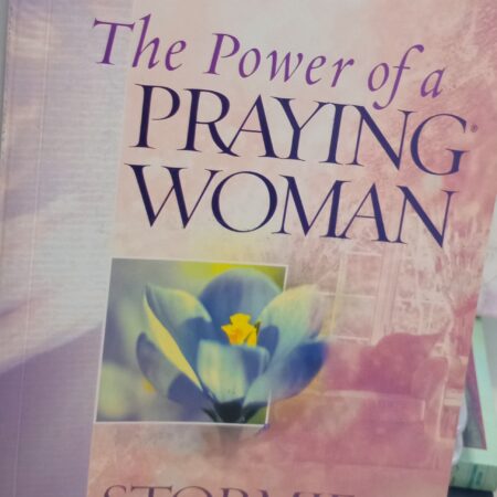 THE POWER OF A PRAYING WOMAN BY STORMIE OMARTIAN
