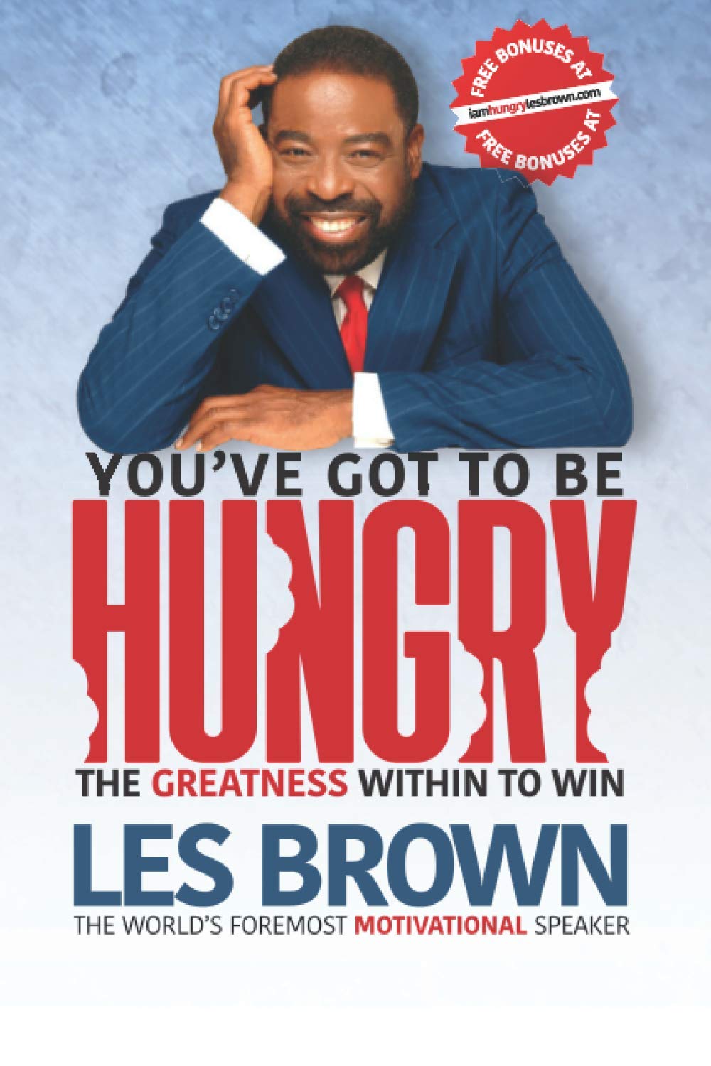 YOU'VE GOT TO BE HUNGRY BY LES BROWN