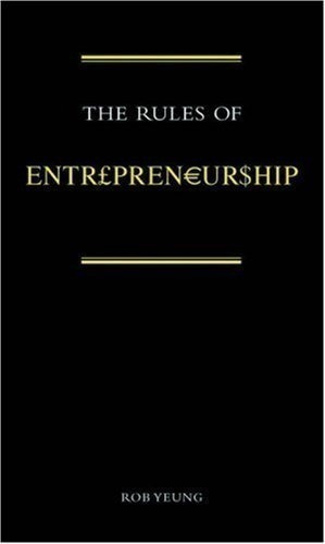 THE RULES OF ENTREPRENEURSHIP BY ROB YEUNG