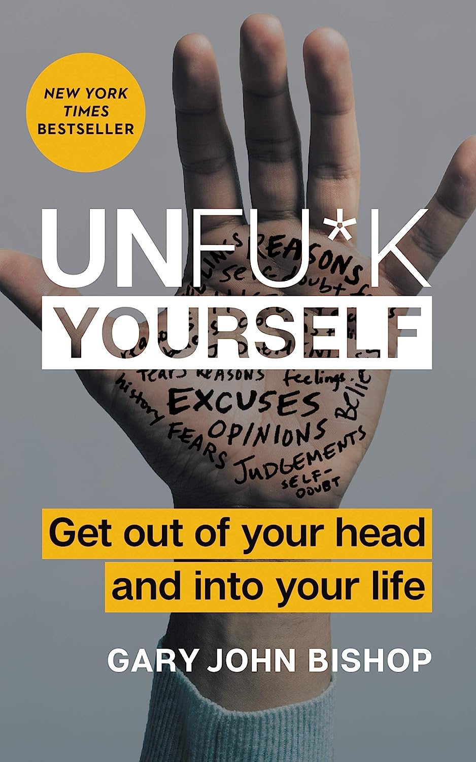 UNFUCK YOURSELF BY GARY JOHN BISHOP