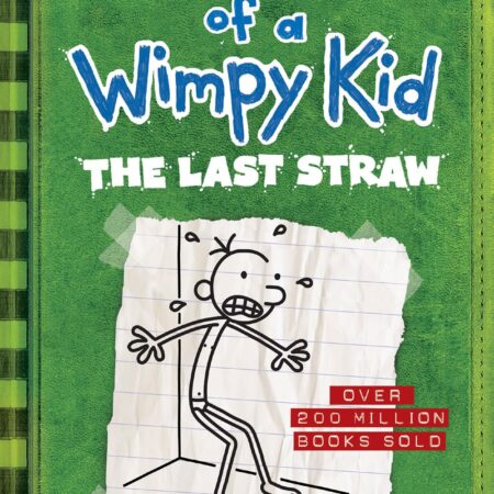 WIMPY KID ; THE LAST STRAW BY JEFF KINNEY