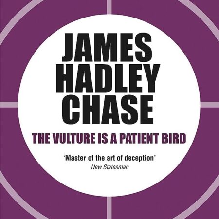 THE VULTURE IS A PATIENT BIRD BY JAMES HADLY CHASE