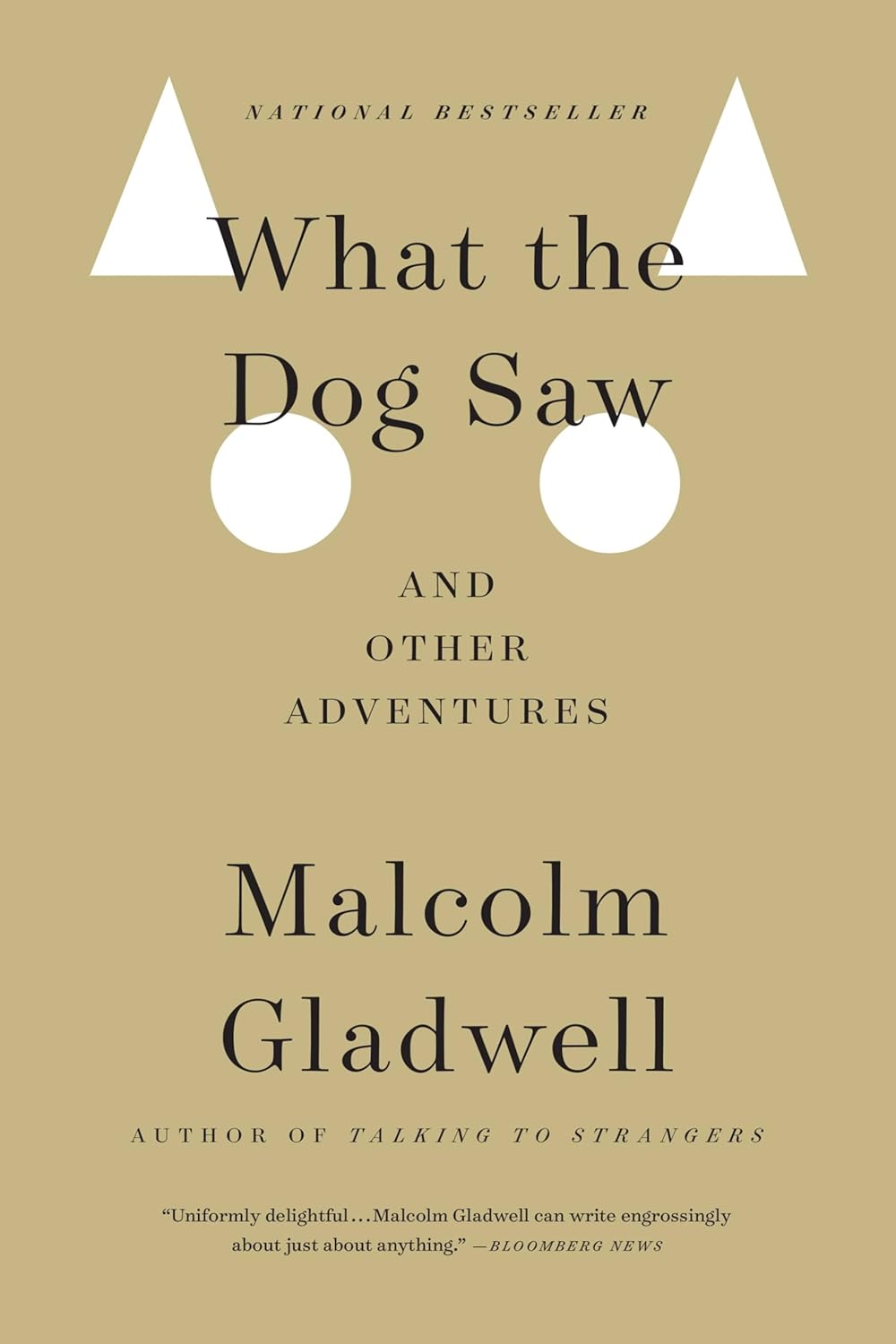 WHAT THE DOG SAW and other adventures BY MALCOLM GLADWELL