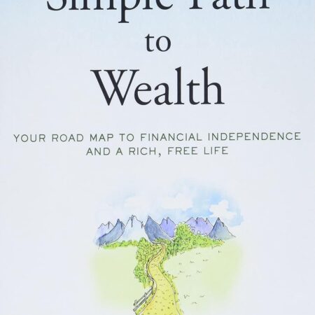 THE SIMPLE PATH TO WEALTH BY JL COLLINS