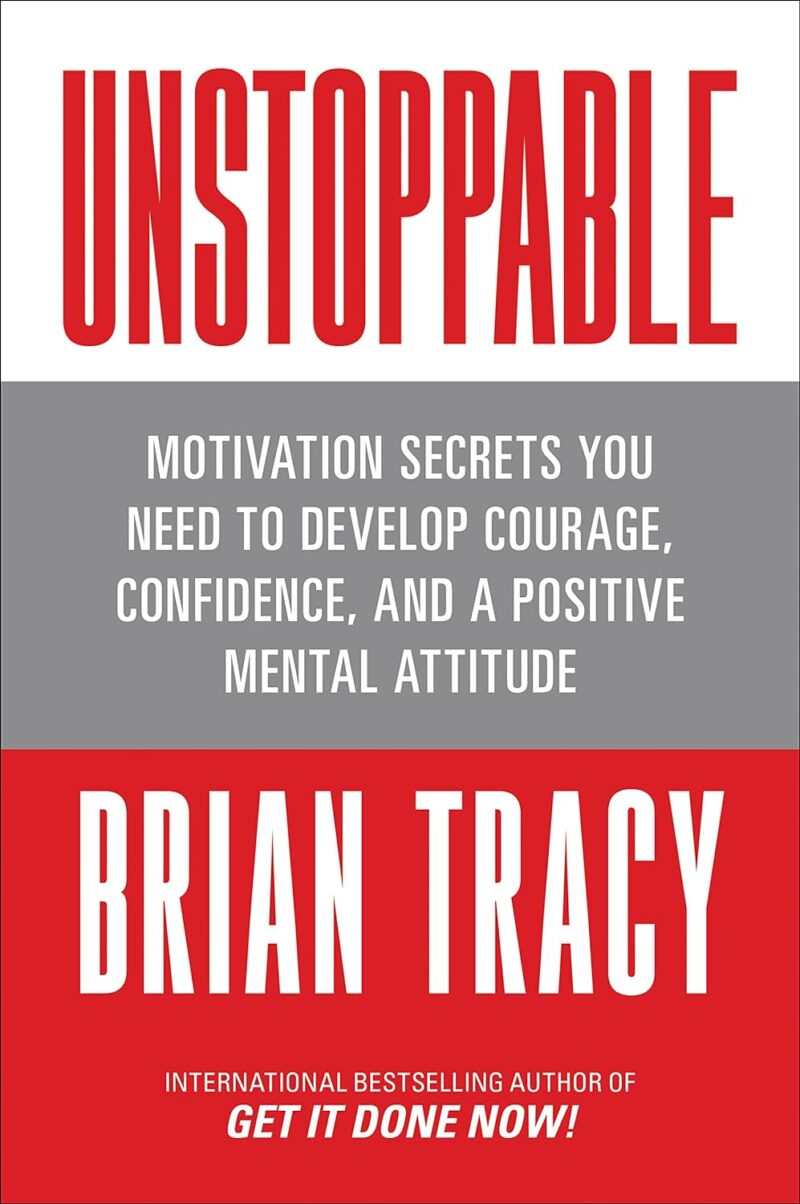 UNSTOPPABLE BY BRIAN TRACY