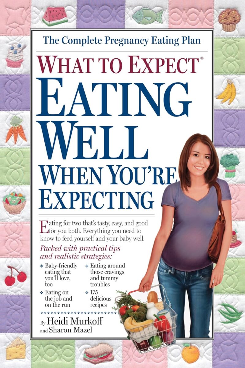 WHAT TO EXPECT EATING WELL WHEN YOU ARE EXPECTING BY HEIDI MURKOFF