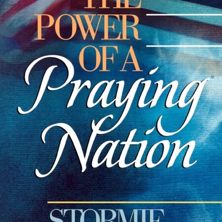 THE POWER OF PRAYING NATION BY STORMIE OMARTIAN