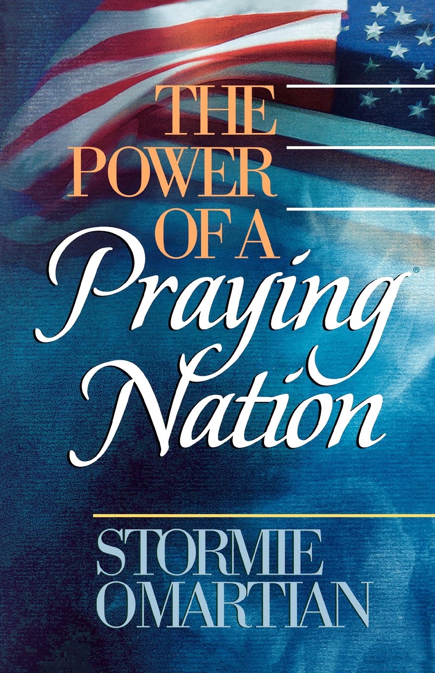 THE POWER OF PRAYING NATION BY STORMIE OMARTIAN
