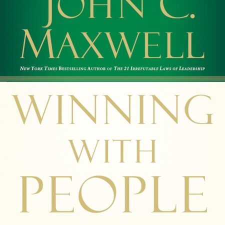 WINNING WITH PEOPLE BY JOHN C. MAXWELL
