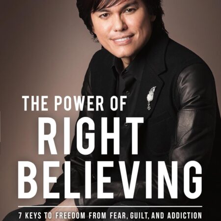 THE POWER OF RIGHT BELIEVING BY JOSEPH PRINCE