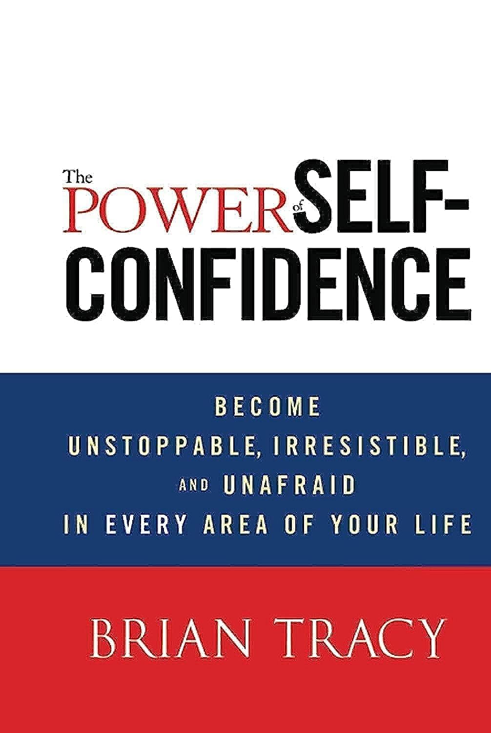 THE POWER OF SELF CONFIDENCE BY BRIAN TRACY