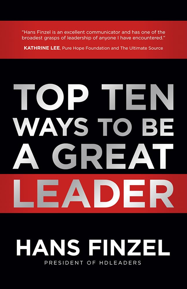 TOP TEN WAYS TO BE A GREAT LEADER BY HENS FINSEL