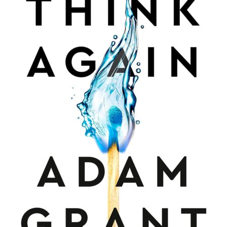 THINK AGAIN BY ADAM GRANT
