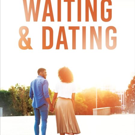 WAITING AND DATING BY MYLES MUNROE