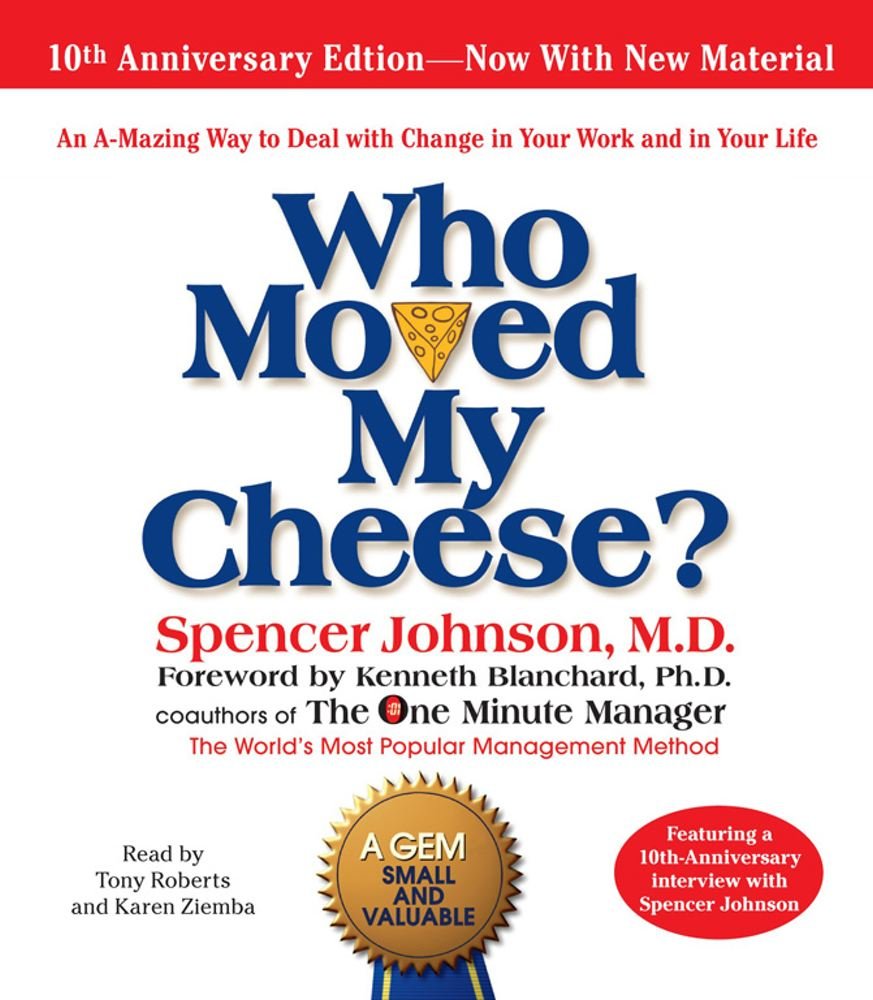 WHO MOOVED MY CHEESE? BY SPENCER JOHNSON,
