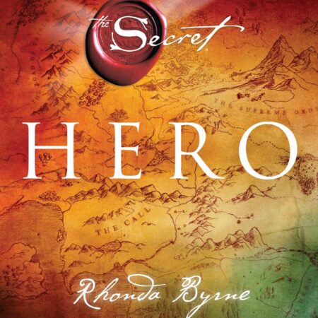 THE SECCRET HERO BY RHONDA BRYNE