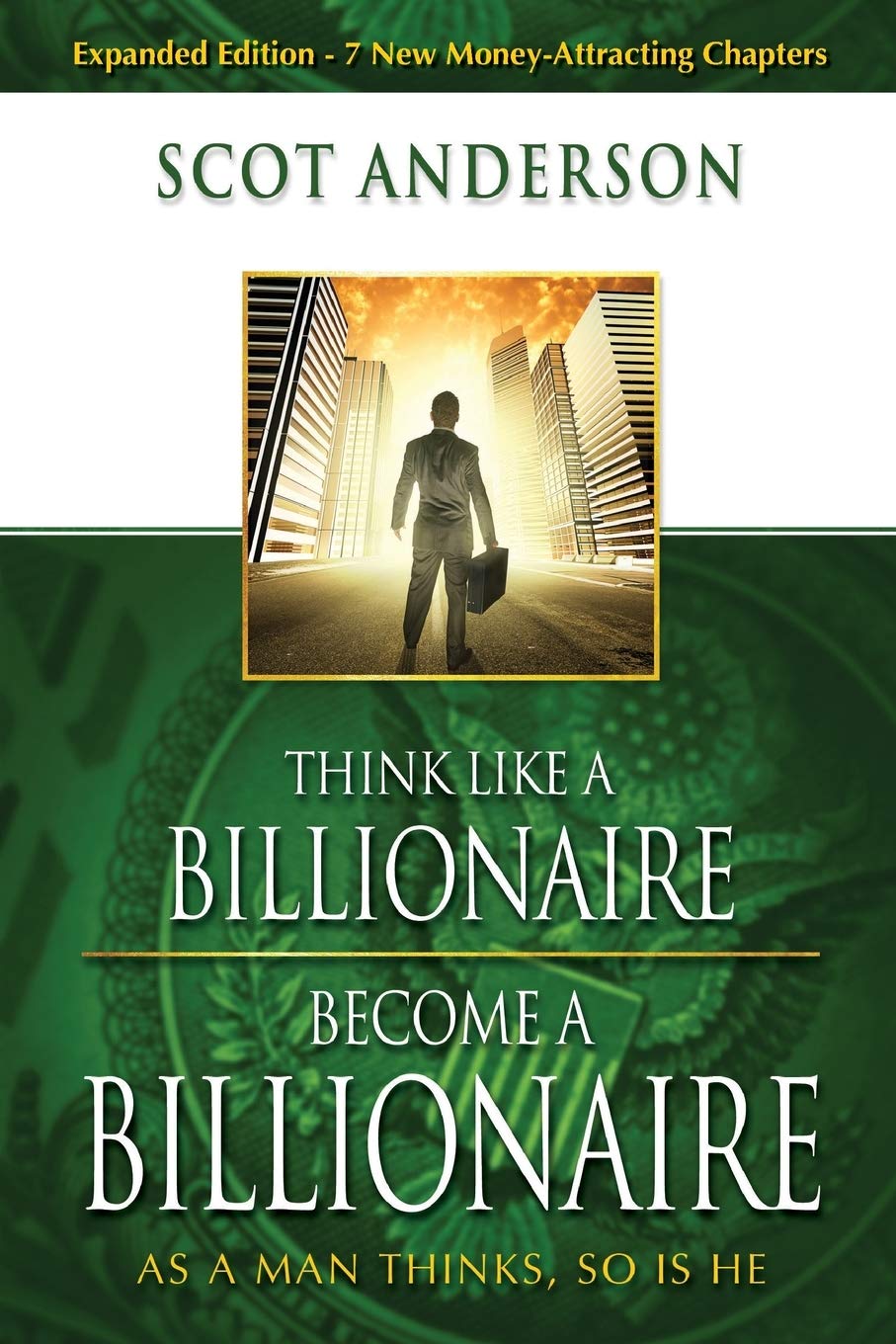 THINK LIKE A BILLIONAIRE;BECOME A BILLIONAIRE BY SCOT ANDERSON