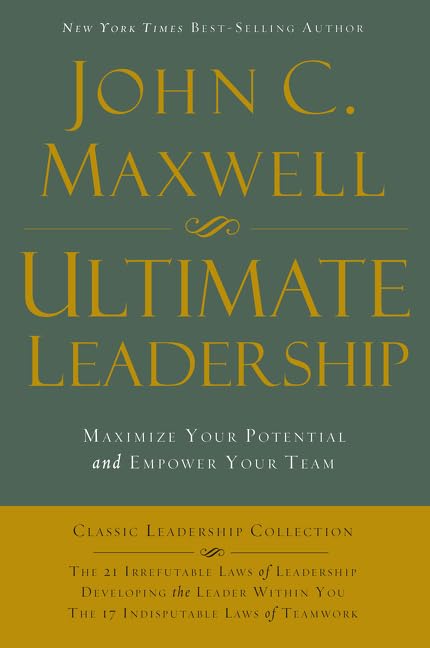 ULTIMATE LEADERSHIP BY JOHN C MAXWELL