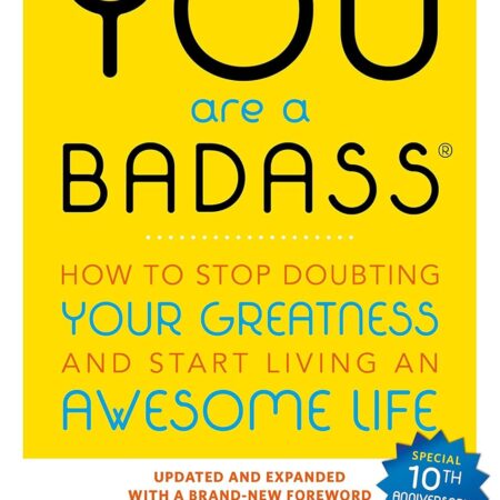 YOU ARE A BADASS BY JEN SINCERO