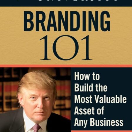 TRUMP UNIVERSITY BRANDING 101 BY DONALD TRUMP