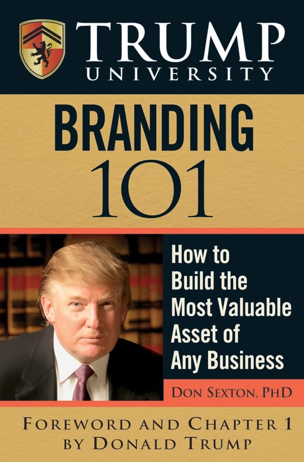 TRUMP UNIVERSITY BRANDING 101 BY DONALD TRUMP