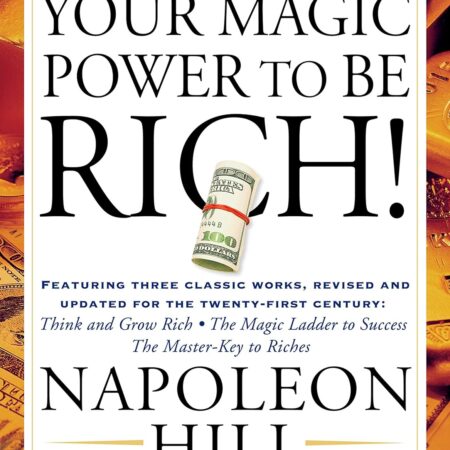 YOUR MAGIC POWER TO BE RICH BY NAPOLEON HILL