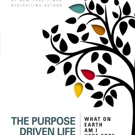 THE PURPOSE DRIVEN LIFE BY RICK WARREN