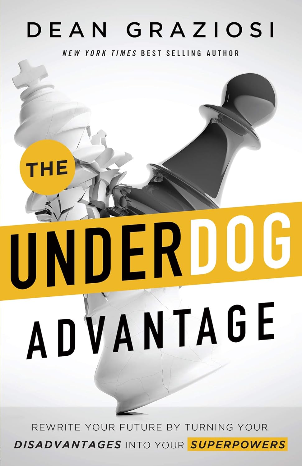 UNDER DOG ADVANTAGE BY DEAN GRAZIOSI