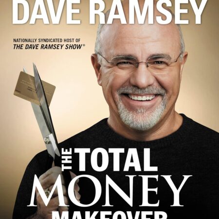 THE TOTAL MONEY MAKEOVER BY DAVE RAMSEY