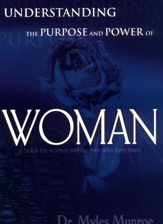 UNDERSTANDING THE POWER AND PURPOSE OF WOMEN BY MUNROE