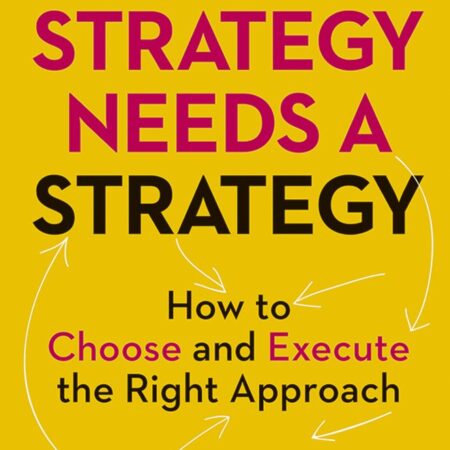 YOUR STRATEGY NEEDS A STRATEGY BY MARTIN REEVES