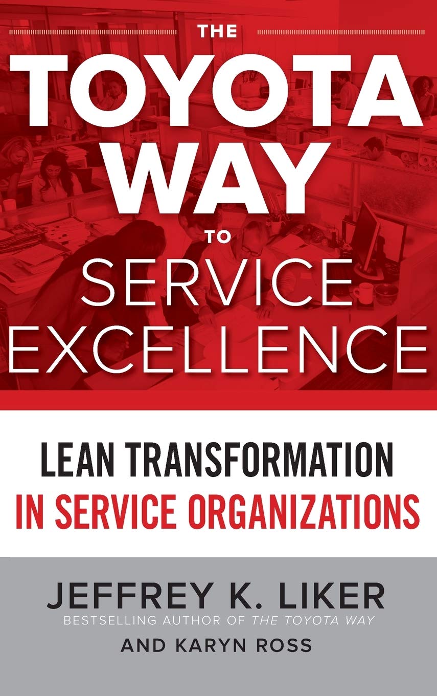 THE TOYOTAL WAY TO SERVICE EXCELLENCE BY JEFFREY K . LIKER
