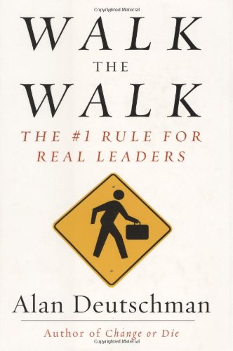 WALK THE WALK BY ALAN DEUTSCHMAN