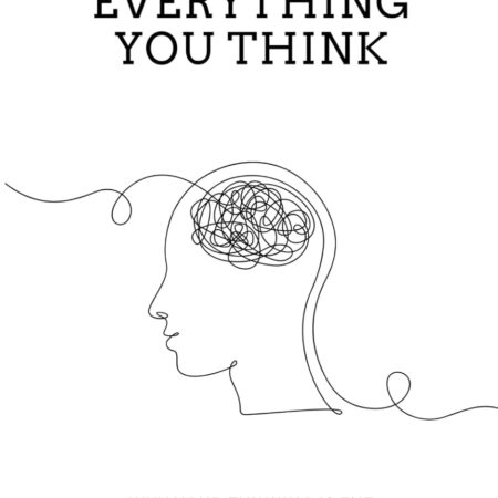 DON'T BELIEVE EVERYTHINH YOU THINK BY JOSEPH NGUYEN