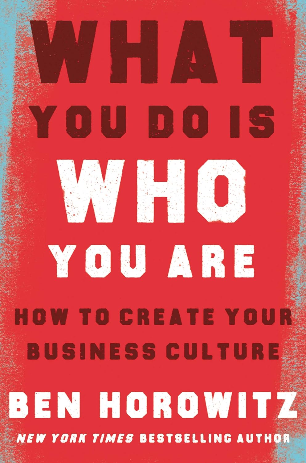 WHAT YOU DO IS WHO YOU ARE