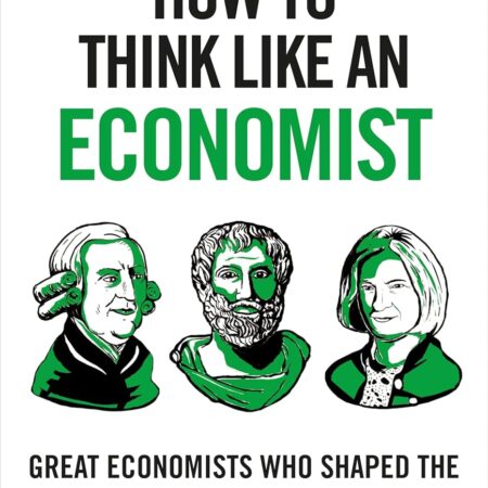 HOW TO THINK LIKE AN ECONOMIST BY ROBBIE MOCHRIE