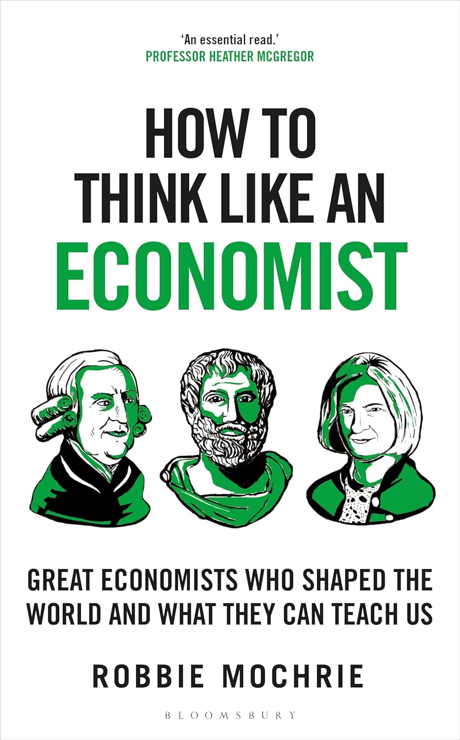 HOW TO THINK LIKE AN ECONOMIST BY ROBBIE MOCHRIE