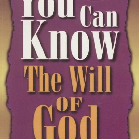 HOW YOU CAN KNOW THE WILL OF GOD BY KENNETH HAGIN