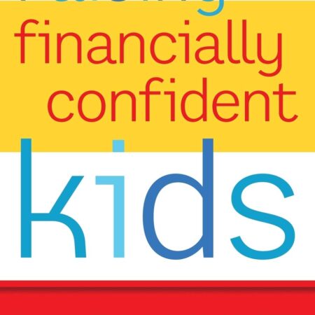 RAISING FINANCIALLY CONFIDENT KIDS BY MARY HUNT
