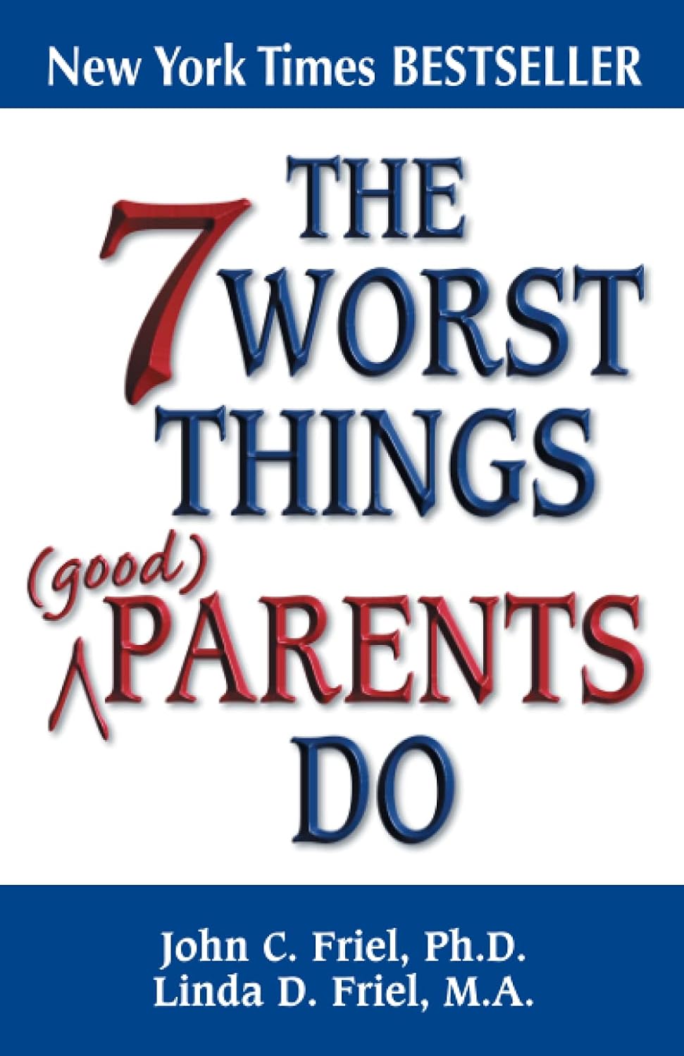 THE 7 WORST THINGS PARENTS DO
