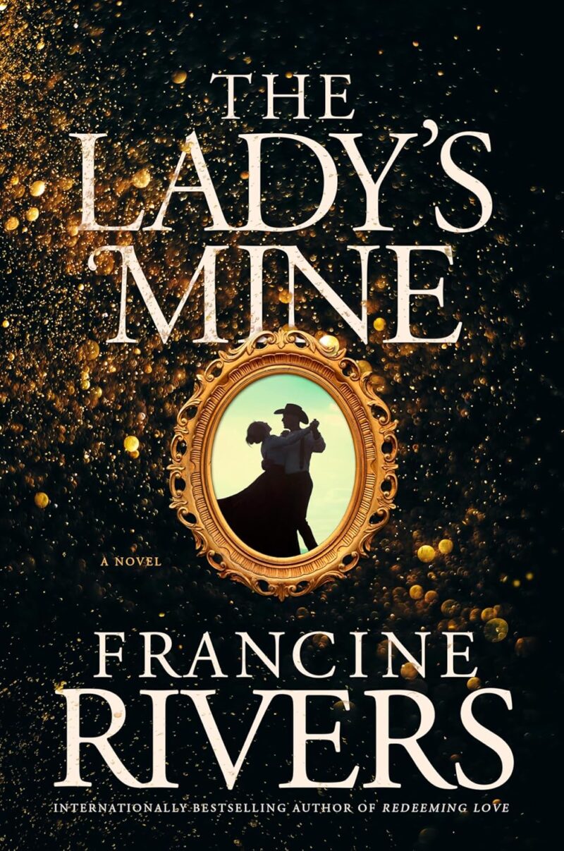 THE LADY'S MINE BY FRANCINE RIVERS