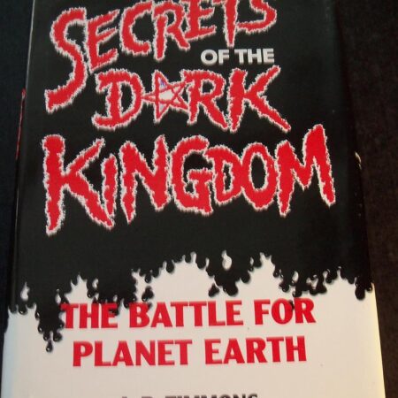 MYSTERIOUS SECRETS OF THE DARK KINGDOM BY J.P. TIMMONS