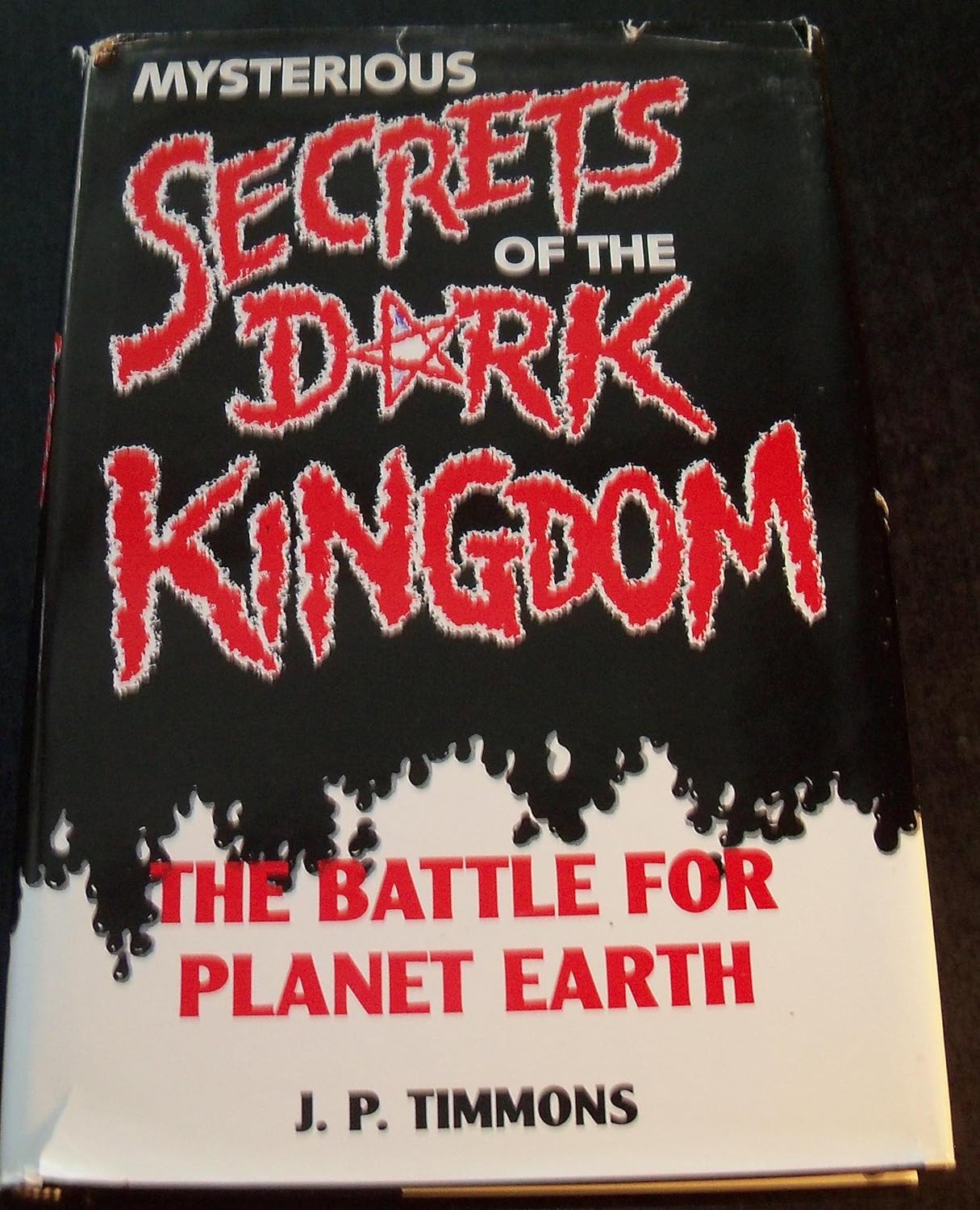 MYSTERIOUS SECRETS OF THE DARK KINGDOM BY J.P. TIMMONS