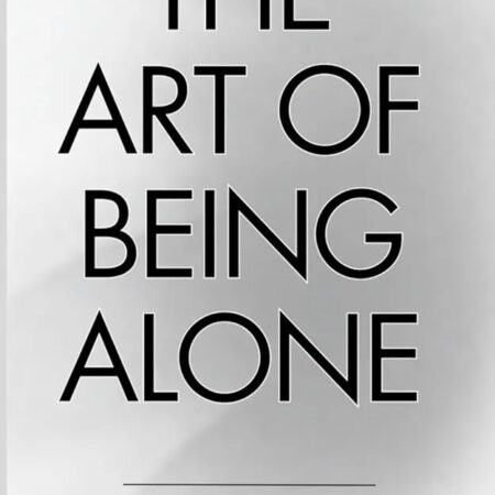 THE ART OF BEING ALONE - RENUKA GAVRANI