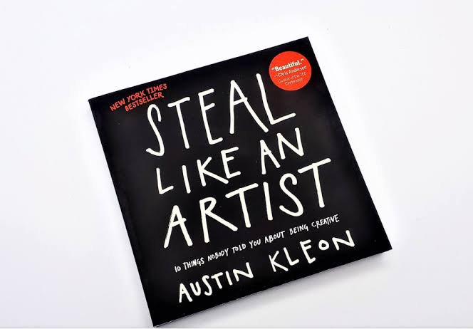 STEAL LIKE AN ARTIST BY AUSTIN KLEON