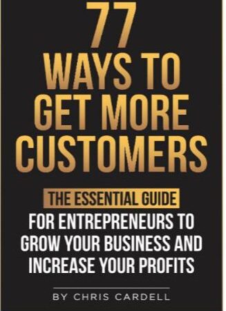 77 WAYS TO GET MORE CUSTOMERS BY CHRIS CARDELL