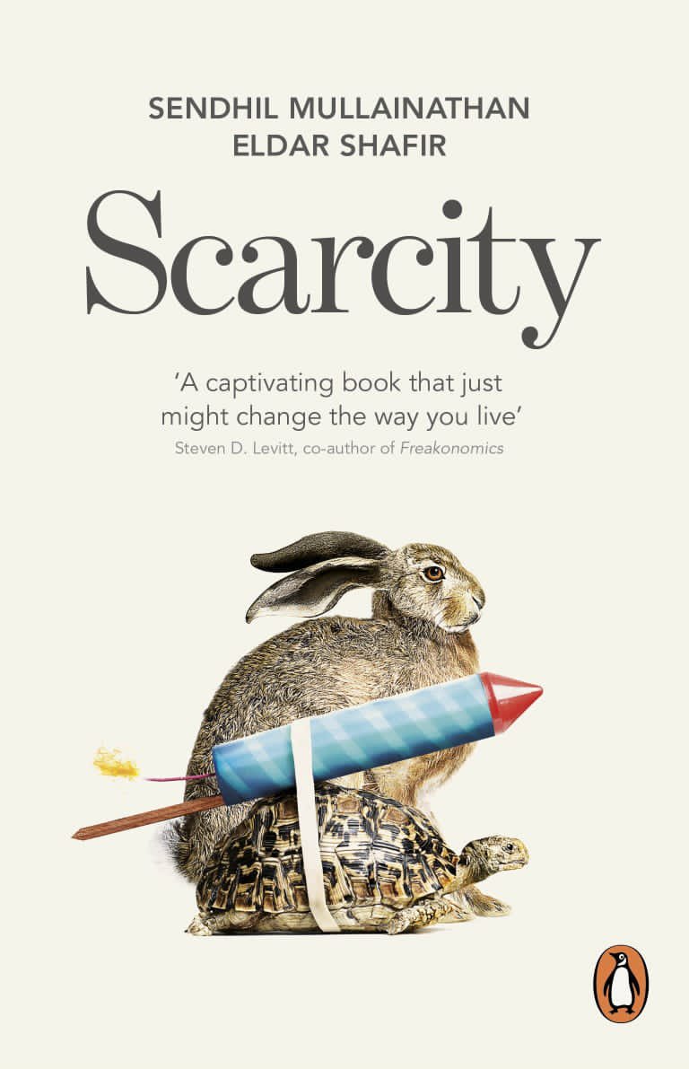 SCARCITY BY SENDHIL MULLAINATHAN & ELDAR SHAFIR