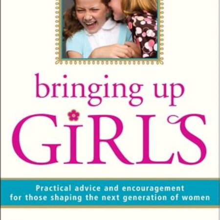 BRINGING UP GIRLS BY DR. JAMES DOBSON